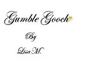 GUMBLE GOOCH BY LISA M