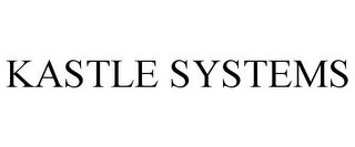 KASTLE SYSTEMS