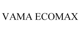 VAMA ECOMAX