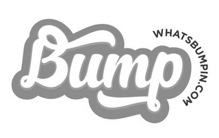 BUMP WHATSBUMPIN.COM