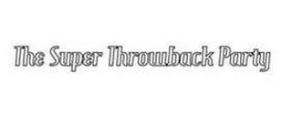 THE SUPER THROWBACK PARTY