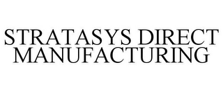 STRATASYS DIRECT MANUFACTURING