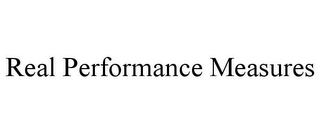 REAL PERFORMANCE MEASURES