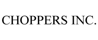 CHOPPERS INC.