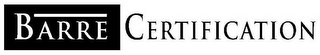 BARRE CERTIFICATION
