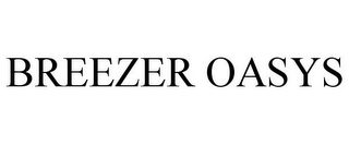 BREEZER OASYS