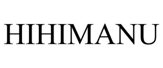 HIHIMANU