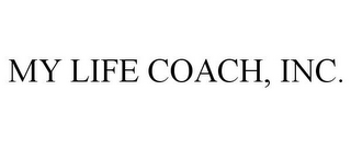 MY LIFE COACH, INC.