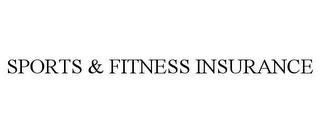 SPORTS & FITNESS INSURANCE