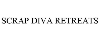 SCRAP DIVA RETREATS