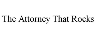 THE ATTORNEY THAT ROCKS