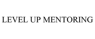 LEVEL UP MENTORING