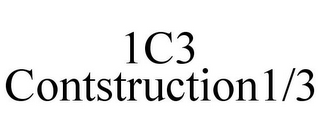 1C3 CONTSTRUCTION1/3