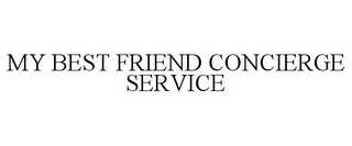 MY BEST FRIEND CONCIERGE SERVICE