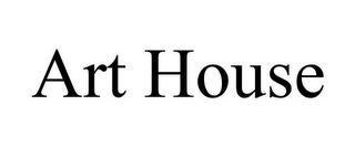 ART HOUSE