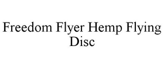 FREEDOM FLYER HEMP FLYING DISC