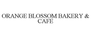 ORANGE BLOSSOM BAKERY & CAFE