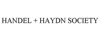 HANDEL + HAYDN SOCIETY