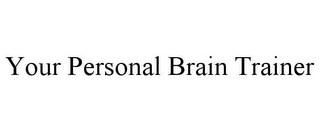 YOUR PERSONAL BRAIN TRAINER