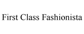 FIRST CLASS FASHIONISTA