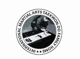 INTERNATIONAL MARTIAL ARTS TAEKWON-DO FAMILY HOME