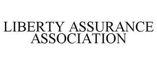 LIBERTY ASSURANCE ASSOCIATION