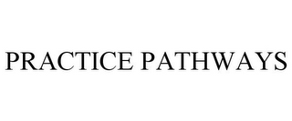 PRACTICE PATHWAYS