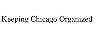 KEEPING CHICAGO ORGANIZED