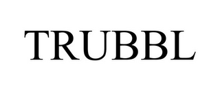 TRUBBL