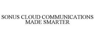 SONUS CLOUD COMMUNICATIONS MADE SMARTER