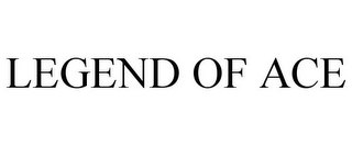 LEGEND OF ACE