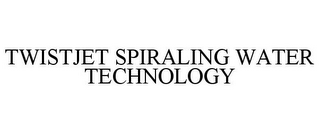 TWISTJET SPIRALING WATER TECHNOLOGY