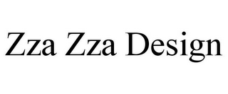 ZZA ZZA DESIGN