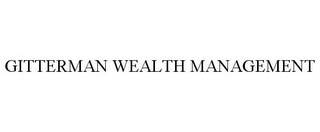 GITTERMAN WEALTH MANAGEMENT