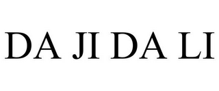 DA JI DA LI