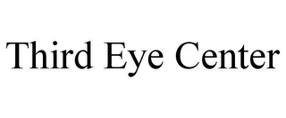 THIRD EYE CENTER