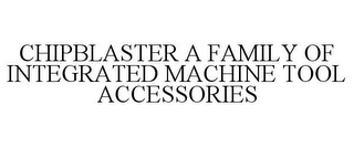 CHIPBLASTER A FAMILY OF INTEGRATED MACHINE TOOL ACCESSORIES