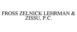 FROSS ZELNICK LEHRMAN & ZISSU, P.C.