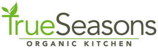 TRUE SEASONS ORGANIC KITCHEN