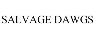 SALVAGE DAWGS
