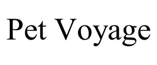 PET VOYAGE