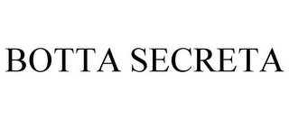 BOTTA SECRETA