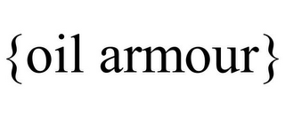 {OIL ARMOUR}