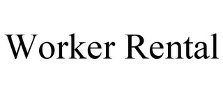 WORKER RENTAL