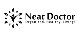 NEAT DOCTOR ORGANIZED. HEALTHY. LIVING!