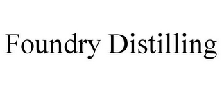 FOUNDRY DISTILLING