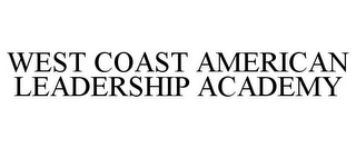 WEST COAST AMERICAN LEADERSHIP ACADEMY