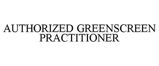 AUTHORIZED GREENSCREEN PRACTITIONER