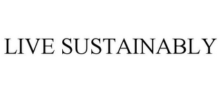 LIVE SUSTAINABLY