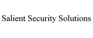 SALIENT SECURITY SOLUTIONS